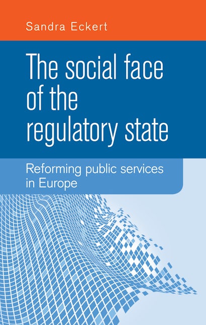 Book cover image for The social face of the regulatory state ISBN: 9780719090318